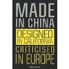 MADE IN CHINA - DESIGNED IN CALIFORNIA - CRITICISED IN EUROPE