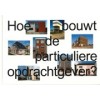 Hoe bouwt de particuliere opdrachtgever?