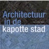 Architectuur in de kapotte stad