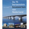 De 75 beroemdste bouwwerken van Nederland