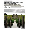 Landschapsarchitectuur en stedenbouw in Nederland 2012