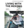 LIVING WITH THE MEKONG