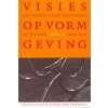VISIES OP VORMGEVING. 1874-1940