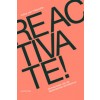 Reactivate!