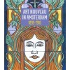 Art Nouveau in Amsterdam 1895-1910