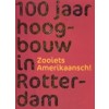 100 jaar hoogbouw in Rotterdam