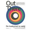 Out There 5. De toekomst in nabij