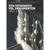 EEN HERENHUIS VOL ORNAMENTEN