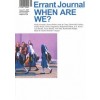 Errant Journal 1. WHEN ARE WE?
