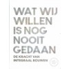 WAT WIJ WILLEN IS NOG NOOIT GEDAAN