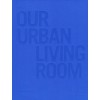 COBE. OUR URBAN LIVING ROOM