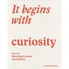It begins with curiosity