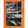 MODEL ARCHIVE – A WITNESS TO THE CITY
