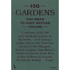 150 GARDENS YOU NEED TO VISIT BEFORE YOU DIE