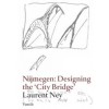 Nijmegen: Designing the 'City Bridge'