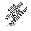 1001 VROUWEN IN DE 20STE EEUW