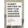 Kunstkritiek in een tijd van vervagende grenzen