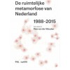 De ruimtelijke metamorfose van Nederland 1988-2015
