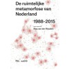 De ruimtelijke metamorfose van Nederland 1988-2015 (ebook)