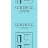 BUILDING UPON BUILDING