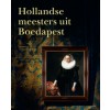 Hollandse meesters uit Boedapest 