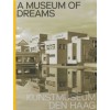 A MUSEUM OF DREAMS