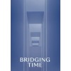 BRIDGING TIME
