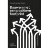 Bouwen met een positieve footprint