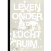 LEVEN ONDER HET LUCHTRUIM