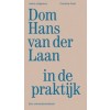 Dom Hans van der Laan in de praktijk