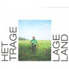 HET TRAGE LAGE LAND