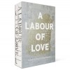 A LABOUR OF LOVE
