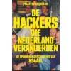 DE HACKERS DIE NEDERLAND VERANDERDEN