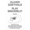 OLIVIER GOETHALS. PLAY SINCERELY!