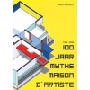 100 jaar Mythe Maison d'Artiste