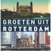 GROETEN UIT ROTTERDAM