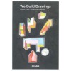 We Build Drawings