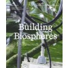 Building Biospheres