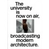 The university is now on air, broadcasting modern architecture