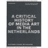 A Critical History of Media Art in the Netherlands