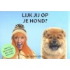 LIJK JIJ OP JE HOND?