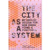THE CITY AS A SYSTEM