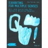 EXHIBITING FOR MULTIPLE SENSES