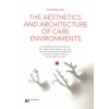 The Aesthetics and Architecture of Care Environments