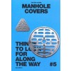 The City is Ours #5. MANHOLE COVERS