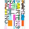 KAREL MARTENS. STILL MOVING