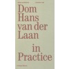 Dom Hans van der Laan in Practice