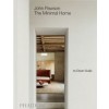 John Pawson. The Minimal Home