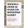 Wegwijzers in oude en moderne kunst