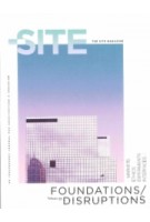 The Site Magazine 39. Foundations / Disruptions